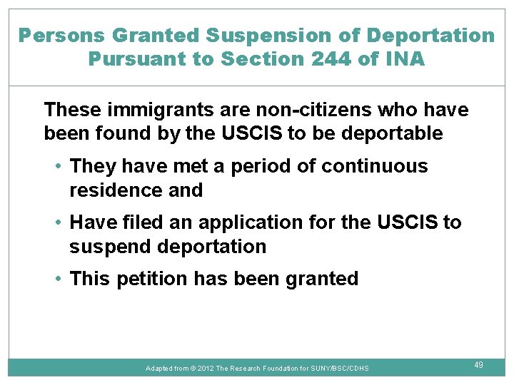 Persons Granted Suspension of Deportation Pursuant to Section 244 of INA These immigrants are