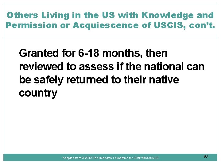 Others Living in the US with Knowledge and Permission or Acquiescence of USCIS, con’t.