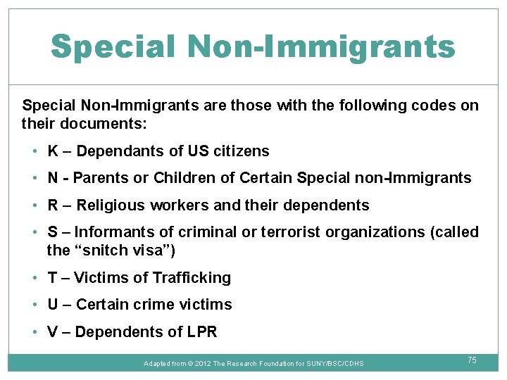 Special Non-Immigrants are those with the following codes on their documents: • K –