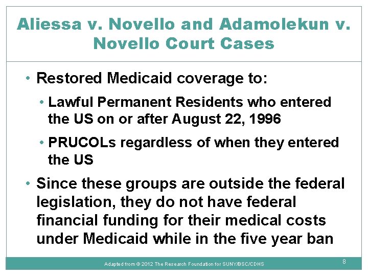 Aliessa v. Novello and Adamolekun v. Novello Court Cases • Restored Medicaid coverage to: