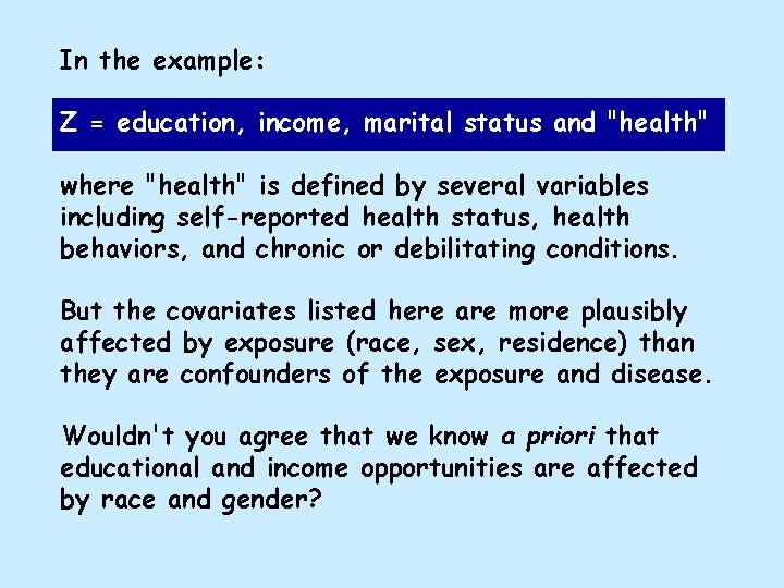 In the example: Z = education, income, marital status and "health" where "health" is