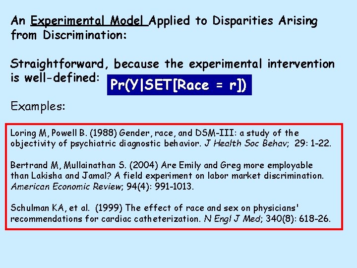 An Experimental Model Applied to Disparities Arising from Discrimination: Straightforward, because the experimental intervention