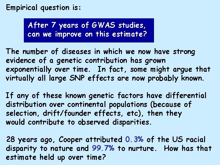 Empirical question is: After 7 years of GWAS studies, can we improve on this