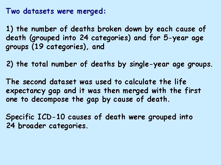 Two datasets were merged: 1) the number of deaths broken down by each cause