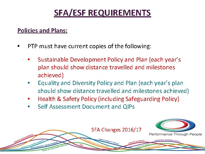 SFA/ESF REQUIREMENTS Policies and Plans: • PTP must have current copies of the following: