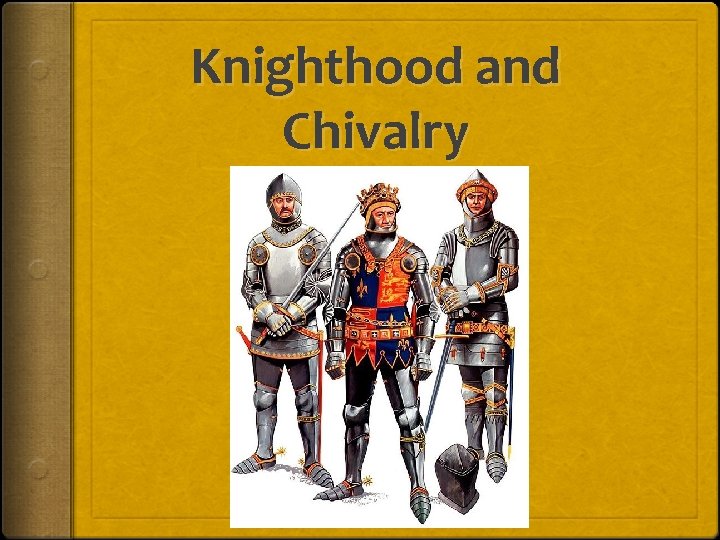 Knighthood and Chivalry 