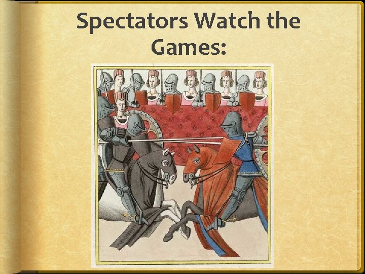 Spectators Watch the Games: 