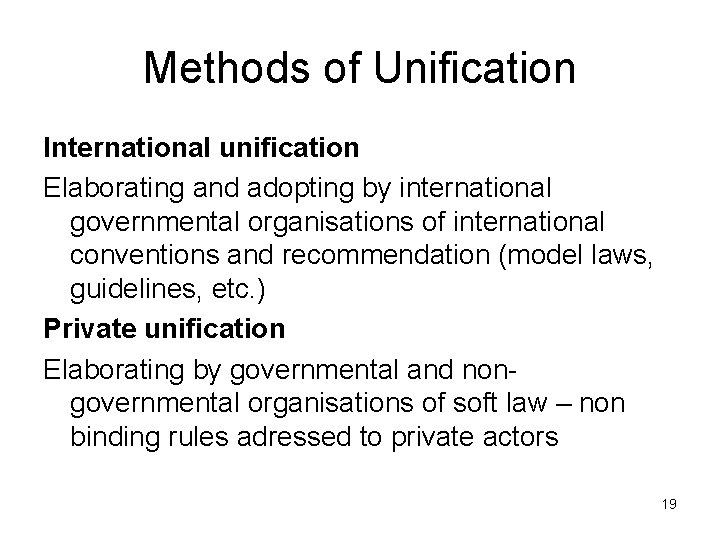 Methods of Unification International unification Elaborating and adopting by international governmental organisations of international