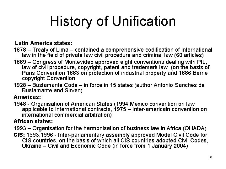 History of Unification Latin America states: 1878 – Treaty of Lima – contained a