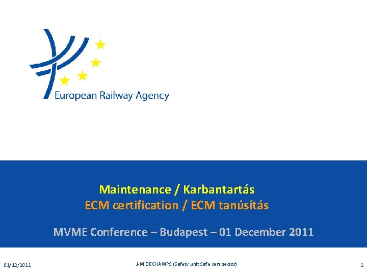 Maintenance / Karbantartás ECM certification / ECM tanúsítás MVME Conference – Budapest – 01