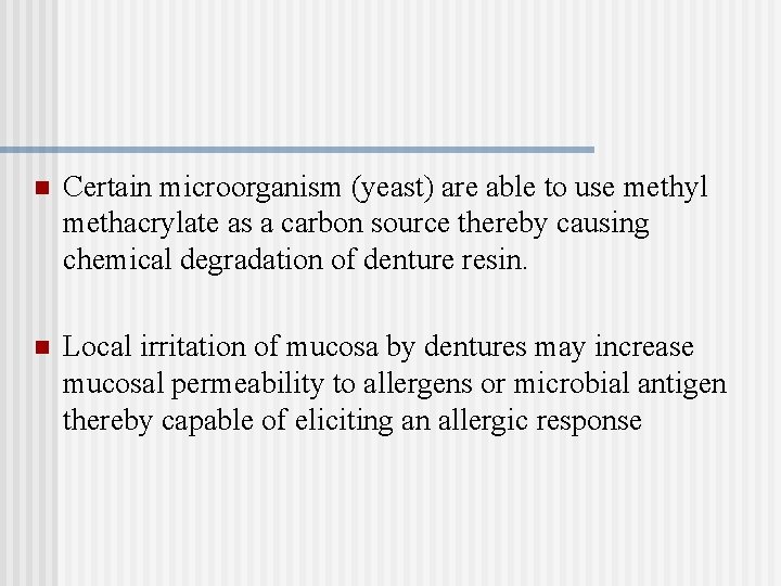 n Certain microorganism (yeast) are able to use methyl methacrylate as a carbon source