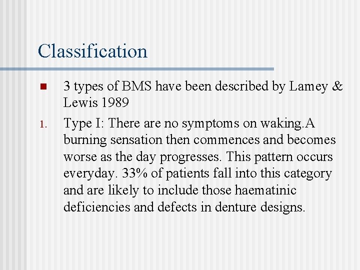 Classification n 1. 3 types of BMS have been described by Lamey & Lewis