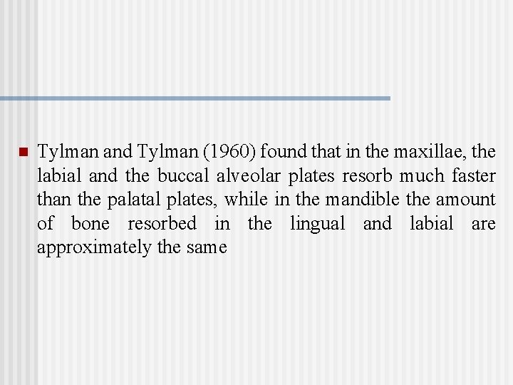 n Tylman and Tylman (1960) found that in the maxillae, the labial and the