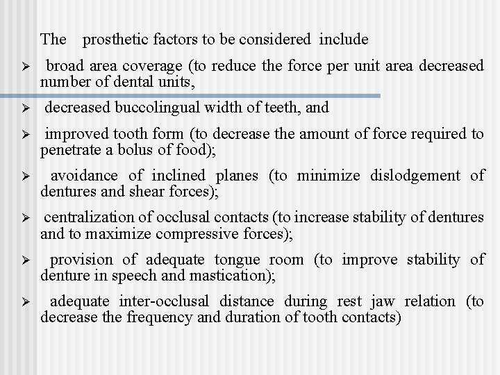 The Ø Ø prosthetic factors to be considered include broad area coverage (to reduce