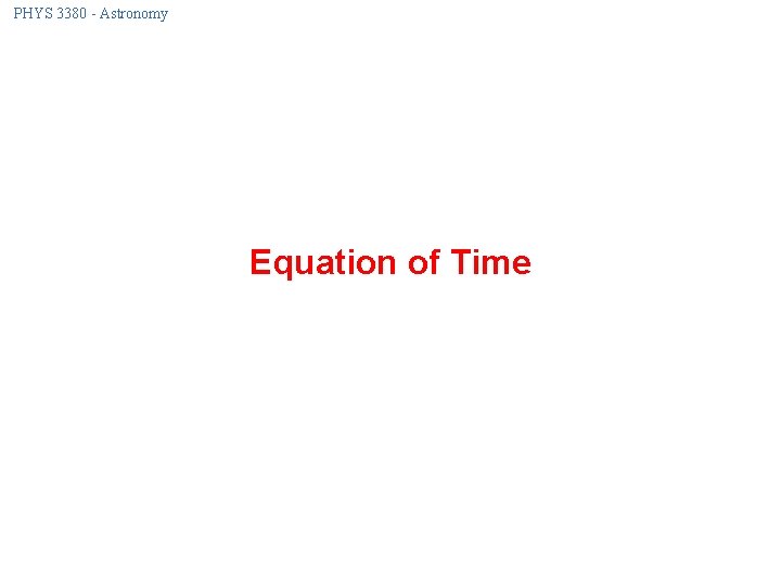 PHYS 3380 - Astronomy Equation of Time 