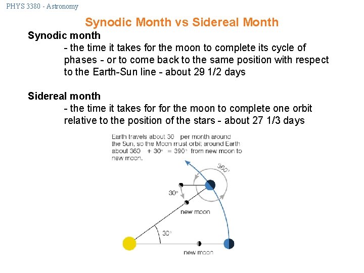 PHYS 3380 - Astronomy Synodic Month vs Sidereal Month Synodic month - the time