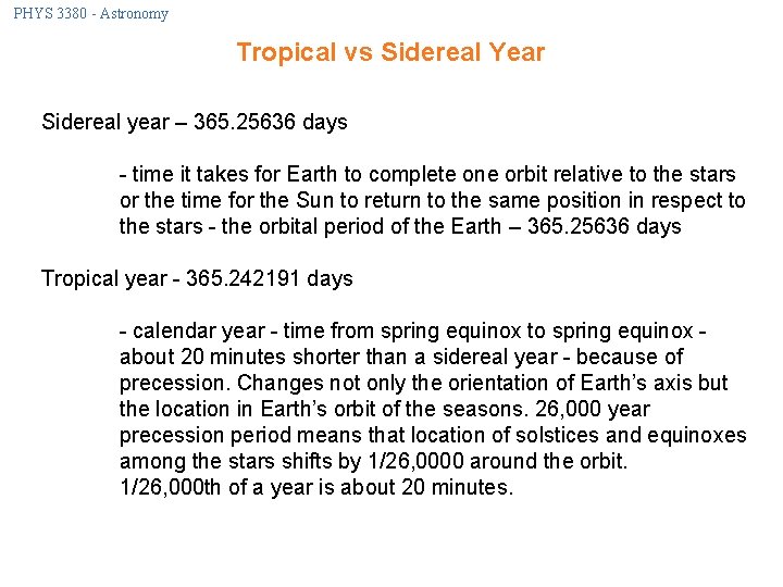PHYS 3380 - Astronomy Tropical vs Sidereal Year Sidereal year – 365. 25636 days