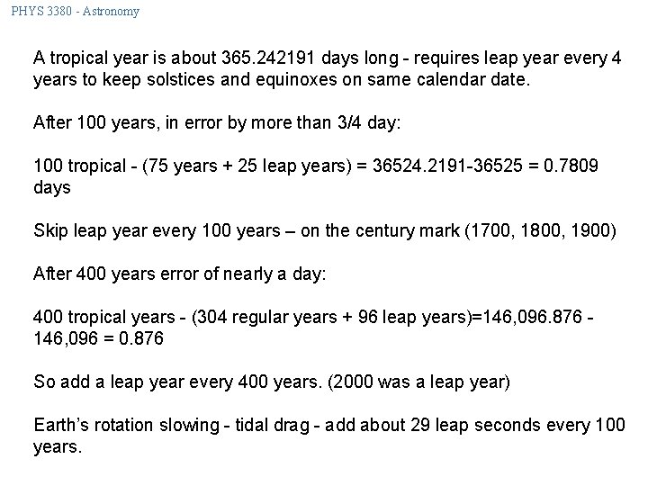 PHYS 3380 - Astronomy A tropical year is about 365. 242191 days long -