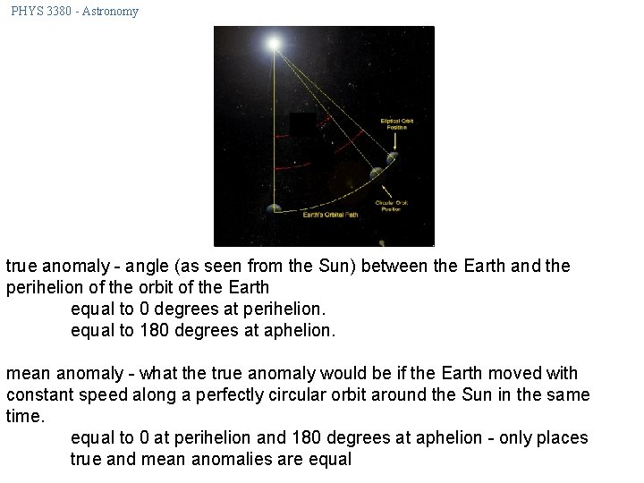 PHYS 3380 - Astronomy M T true anomaly - angle (as seen from the