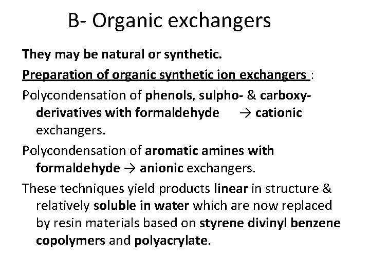 B- Organic exchangers They may be natural or synthetic. Preparation of organic synthetic ion