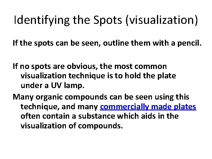 Identifying the Spots (visualization) If the spots can be seen, outline them with a