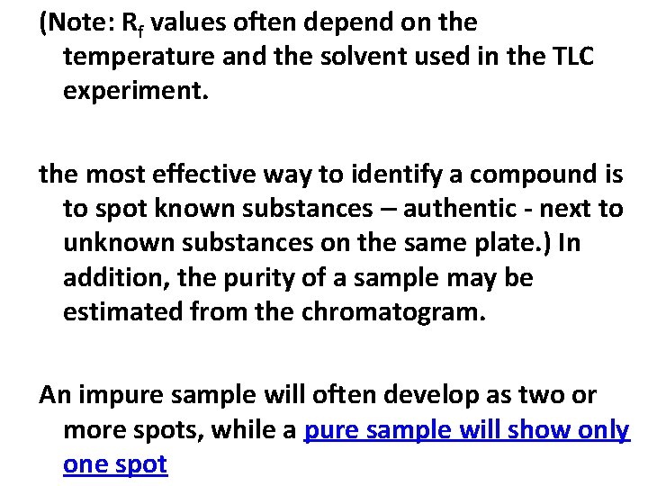 (Note: Rf values often depend on the temperature and the solvent used in the