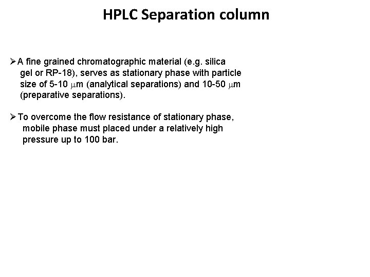 HPLC Separation column ØA fine grained chromatographic material (e. g. silica gel or RP-18),