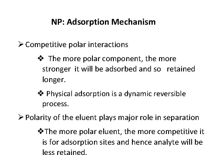 NP: Adsorption Mechanism Ø Competitive polar interactions v The more polar component, the more