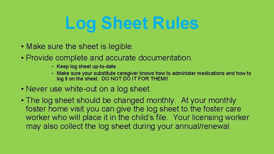 Log Sheet Rules • Make sure the sheet is legible. • Provide complete and