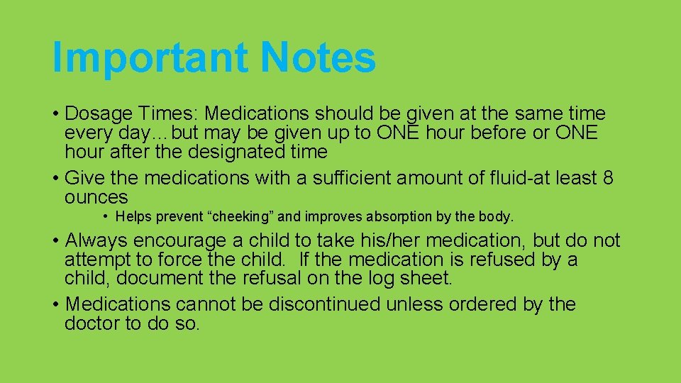 Important Notes • Dosage Times: Medications should be given at the same time every
