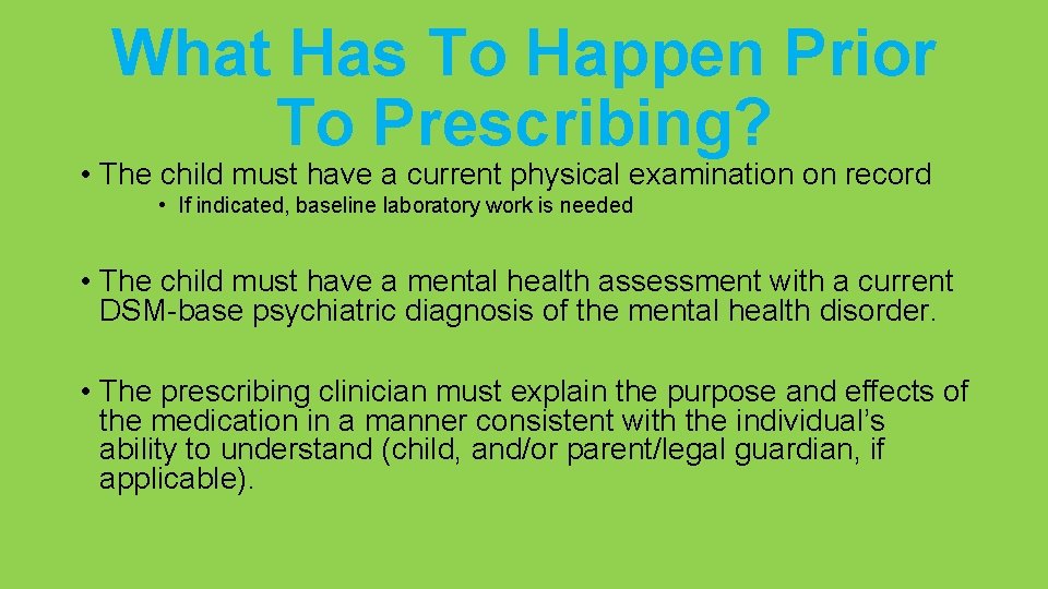 What Has To Happen Prior To Prescribing? • The child must have a current