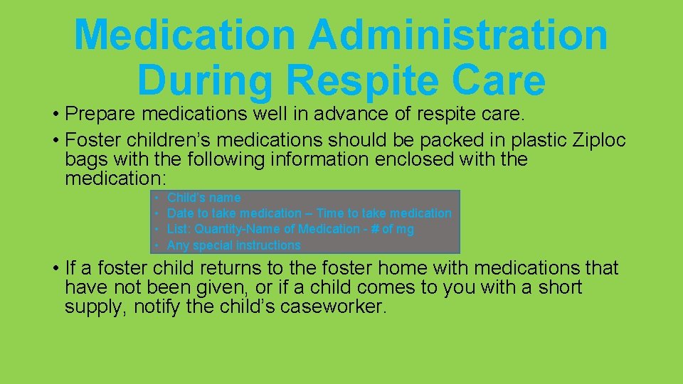 Medication Administration During Respite Care • Prepare medications well in advance of respite care.