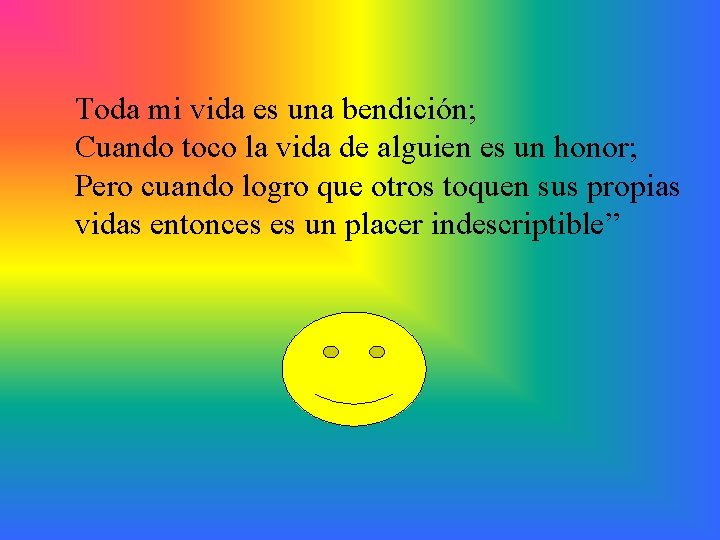 Toda mi vida es una bendición; Cuando toco la vida de alguien es un