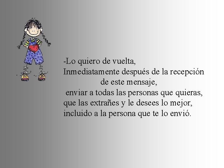 -Lo quiero de vuelta, Inmediatamente después de la recepción de este mensaje, enviar a