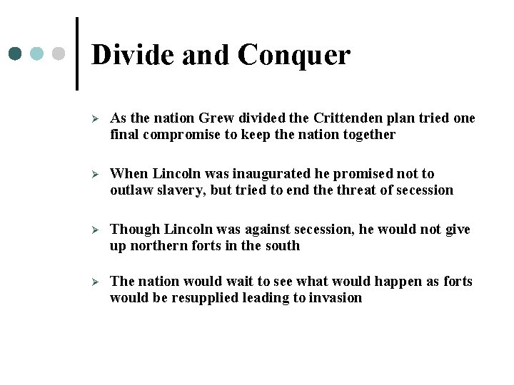 Divide and Conquer Ø As the nation Grew divided the Crittenden plan tried one Divide and Conquer Ø As the nation Grew divided the Crittenden plan tried one