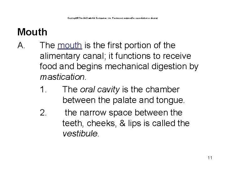 Copyright The Mc. Graw-Hill Companies, Inc. Permission required for reproduction or display. Mouth A. Copyright The Mc. Graw-Hill Companies, Inc. Permission required for reproduction or display. Mouth A.