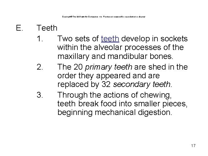 Copyright The Mc. Graw-Hill Companies, Inc. Permission required for reproduction or display. E. Teeth Copyright The Mc. Graw-Hill Companies, Inc. Permission required for reproduction or display. E. Teeth