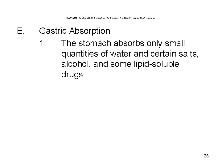 Copyright The Mc. Graw-Hill Companies, Inc. Permission required for reproduction or display. E. Gastric Copyright The Mc. Graw-Hill Companies, Inc. Permission required for reproduction or display. E. Gastric