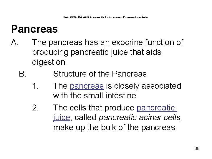 Copyright The Mc. Graw-Hill Companies, Inc. Permission required for reproduction or display. Pancreas A. Copyright The Mc. Graw-Hill Companies, Inc. Permission required for reproduction or display. Pancreas A.