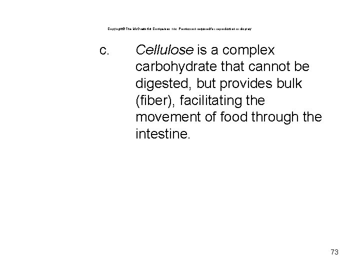 Copyright The Mc. Graw-Hill Companies, Inc. Permission required for reproduction or display. c. Cellulose Copyright The Mc. Graw-Hill Companies, Inc. Permission required for reproduction or display. c. Cellulose