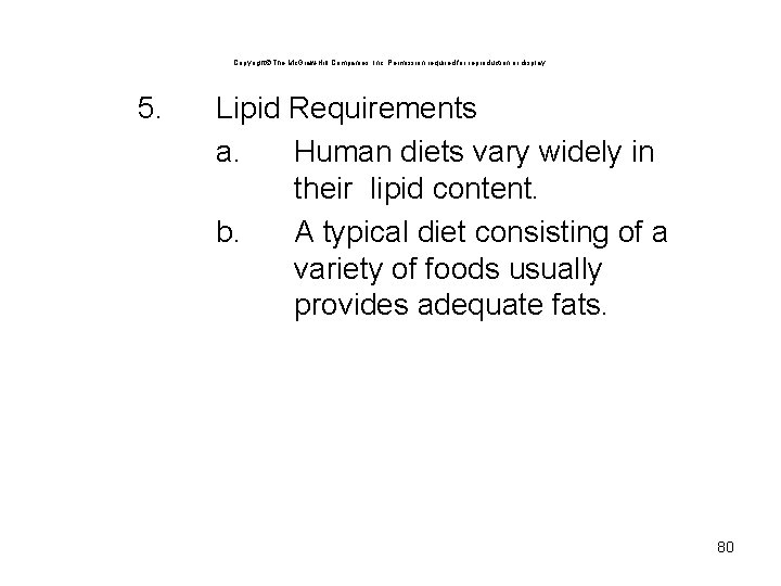 Copyright The Mc. Graw-Hill Companies, Inc. Permission required for reproduction or display. 5. Lipid Copyright The Mc. Graw-Hill Companies, Inc. Permission required for reproduction or display. 5. Lipid