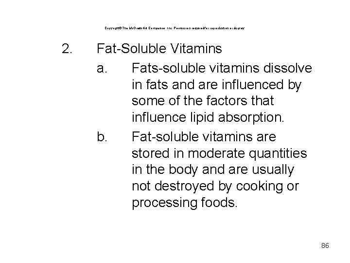 Copyright The Mc. Graw-Hill Companies, Inc. Permission required for reproduction or display. 2. Fat-Soluble Copyright The Mc. Graw-Hill Companies, Inc. Permission required for reproduction or display. 2. Fat-Soluble