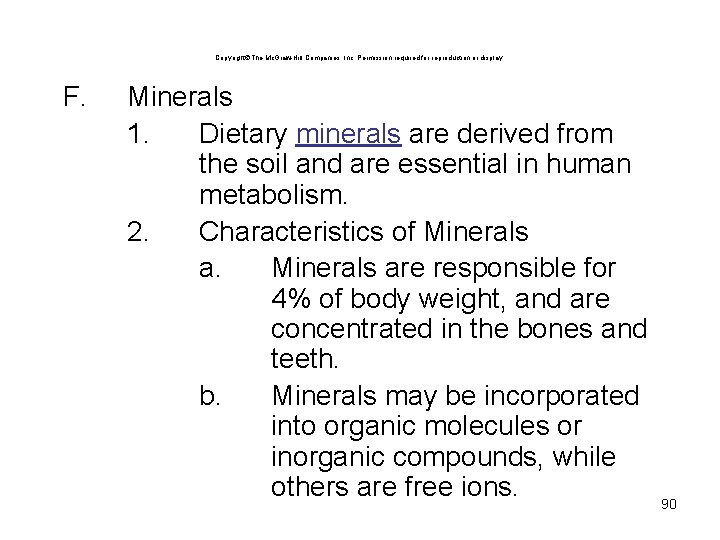 Copyright The Mc. Graw-Hill Companies, Inc. Permission required for reproduction or display. F. Minerals Copyright The Mc. Graw-Hill Companies, Inc. Permission required for reproduction or display. F. Minerals