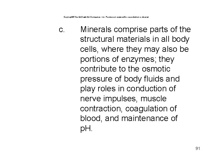 Copyright The Mc. Graw-Hill Companies, Inc. Permission required for reproduction or display. c. Minerals Copyright The Mc. Graw-Hill Companies, Inc. Permission required for reproduction or display. c. Minerals