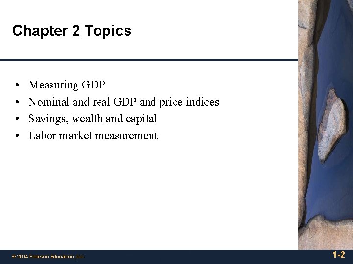 Chapter 2 Topics • • Measuring GDP Nominal and real GDP and price indices