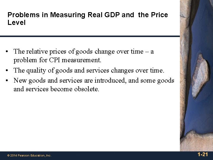 Problems in Measuring Real GDP and the Price Level • The relative prices of