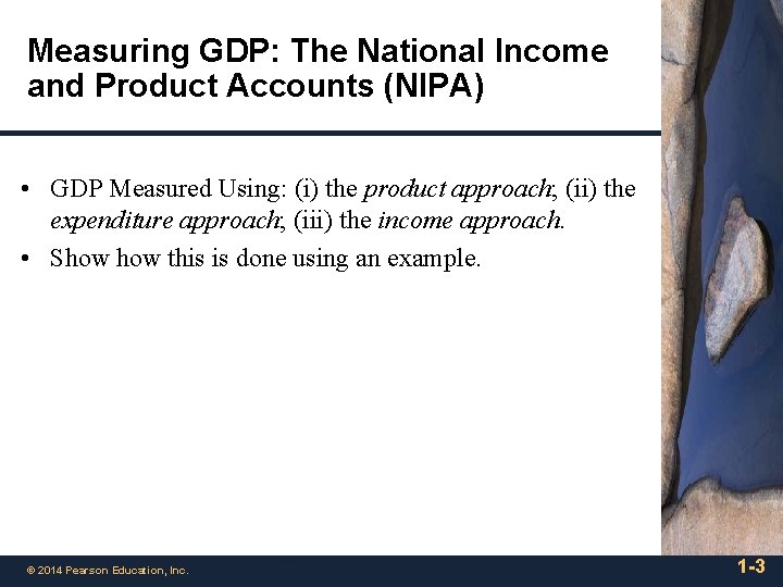 Measuring GDP: The National Income and Product Accounts (NIPA) • GDP Measured Using: (i)