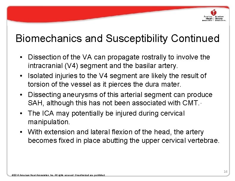 Biomechanics and Susceptibility Continued • Dissection of the VA can propagate rostrally to involve