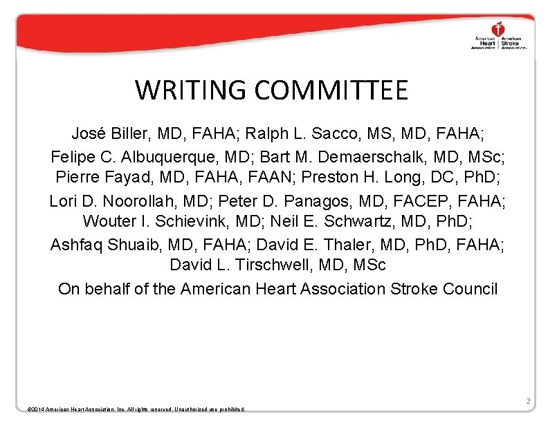 WRITING COMMITTEE José Biller, MD, FAHA; Ralph L. Sacco, MS, MD, FAHA; Felipe C.
