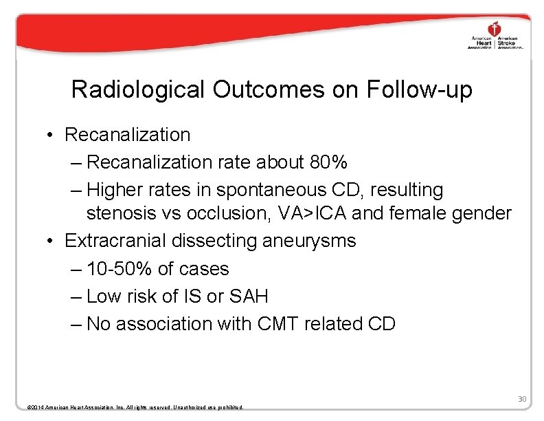 Radiological Outcomes on Follow-up • Recanalization – Recanalization rate about 80% – Higher rates